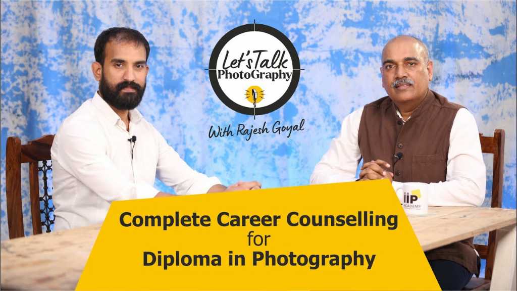 Taking Admission in Photography School? IIP Counselling Session for Diploma in Photography is a Must